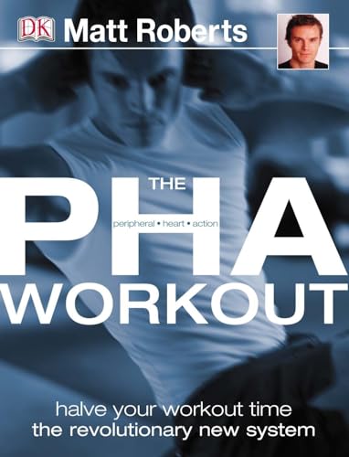 Beispielbild fr The PHA Workout: A Revolutionary New System to Halve Your Workout Time zum Verkauf von WorldofBooks