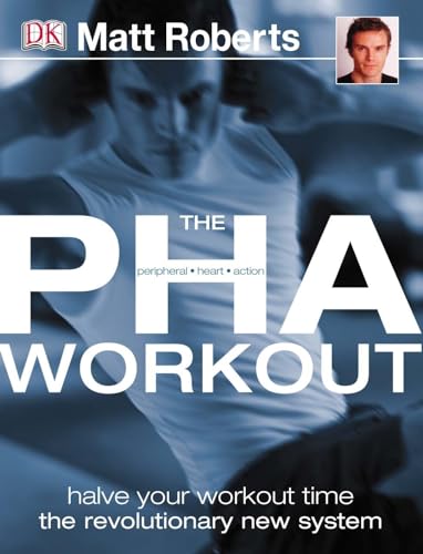 Stock image for The PHA Workout: A Revolutionary New System to Halve Your Workout Time for sale by WorldofBooks