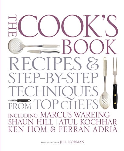 Beispielbild fr The Cook's Book: Step-by-step Techniques and Recipes for Success Every Time from the World's Top Chefs, Including Marcus Wareing, Shaun Hill, Ken Hom and Charlie Trotter zum Verkauf von Greener Books