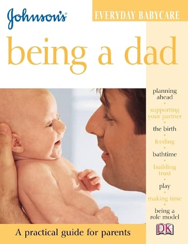 9781405304368: Being a Dad (Johnson's Everyday Babycare)