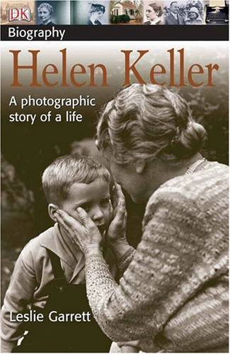 Beispielbild fr DK Biography: Helen Keller: A Photographic Story of a Life zum Verkauf von WorldofBooks