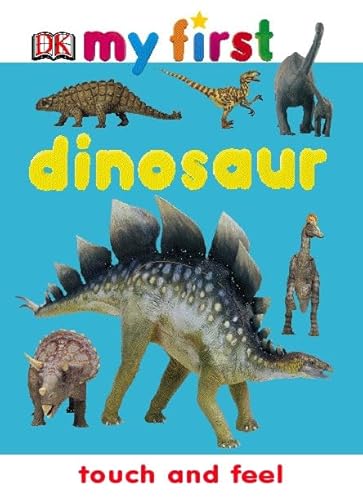 Stock image for My First Dinosaur Touch and Feel for sale by Better World Books