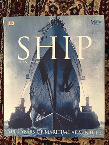 9781405305891: Ship. 5000 years of maritime adventure: 5000 Years of Maritime History