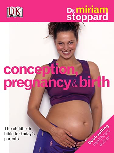 Conception, Pregnancy and Birth (9781405306126) by Stoppard, Miriam