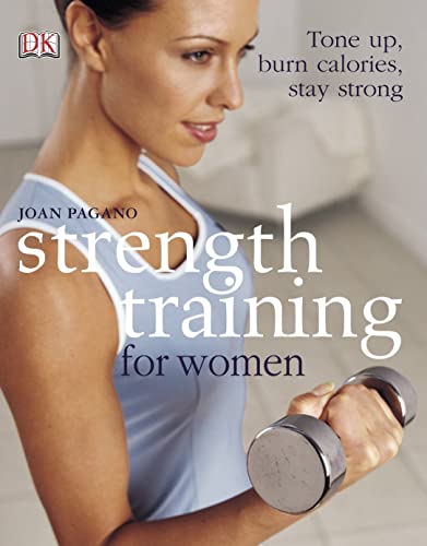 Stock image for Strength Training for Women: Tone Up, Burn Calories, Stay Strong for sale by WorldofBooks