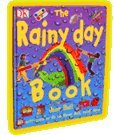 Beispielbild fr The Rainy Day Book: 50 activities to do on those dull,rainy days zum Verkauf von WorldofBooks