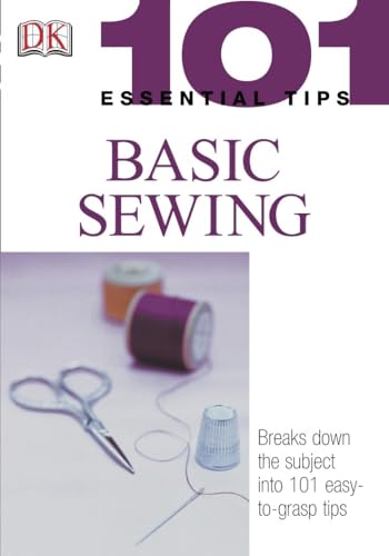 9781405306867: Basic Sewing: 101 Essential Tips: Breaks Down the Subject into 101 Easy-to-Grasp Tips