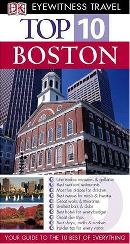 Stock image for DK Eyewitness Top 10 Travel Guide Boston (DK Eyewitness Travel Guide) Lyon, David; Schultz, Jonathan and Harris, Patricia for sale by Re-Read Ltd