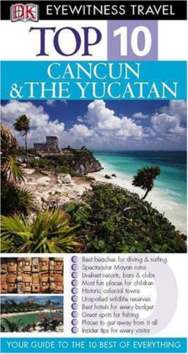 Beispielbild fr DK Eyewitness Top 10 Travel Guide: Cancun & Yucatan (DK Eyewitness Travel Guide) zum Verkauf von AwesomeBooks