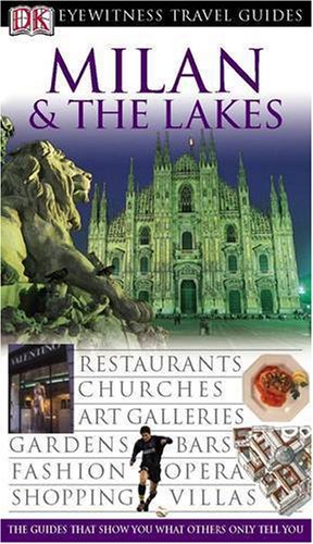 Imagen de archivo de DK Eyewitness Travel Guide: Milan & The Lakes: Eyewitness Travel Guide 2005 a la venta por WorldofBooks