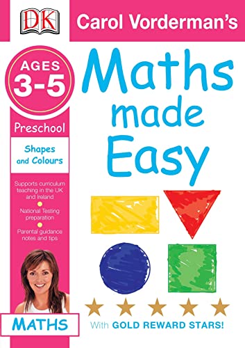 Maths Made Easy Shapes and Patterns: Preschool Ages 3-5 (Carol Vorderman's Maths Made Easy) (9781405309493) by Carol Vorderman