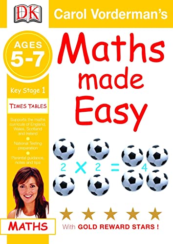 Stock image for Maths Made Easy Times Tables Ages 5-7 Key Stage 1 (Carol Vorderman's Maths Made Easy) for sale by WeBuyBooks