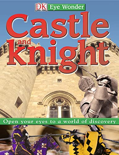 Beispielbild fr Castle and Knight: Open Your Eyes to a World of Discovery (Eye Wonder) zum Verkauf von WorldofBooks