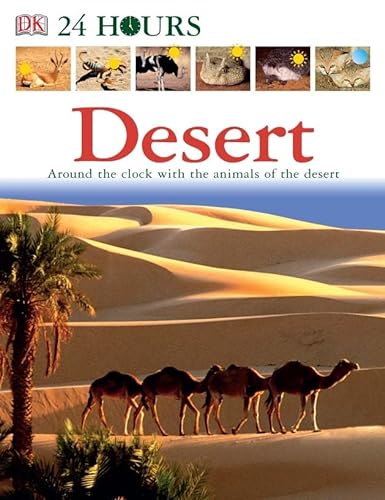 Stock image for Desert : Around the Clock with the Animals of the Desert for sale by Better World Books Ltd