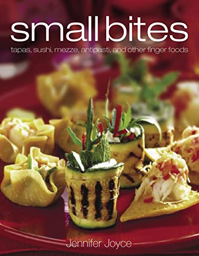 9781405310734: Small Bites: Tapas, Sushi, Mezza, Antipasti, and More