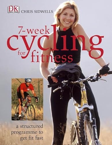 Stock image for 7-Week Cycling for Fitness: A Structured Program to Get Fit Fast for sale by WorldofBooks