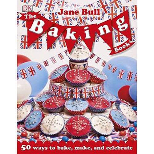 Imagen de archivo de The Baking Book. Jane Bull a la venta por ThriftBooks-Atlanta