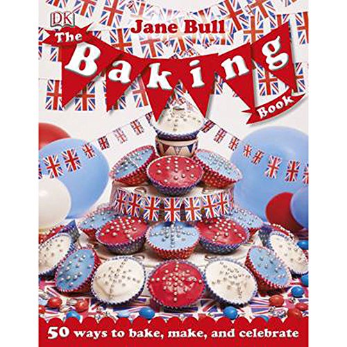 Stock image for The Baking Book. Jane Bull for sale by ThriftBooks-Atlanta