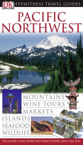 Stock image for Pacific Northwest (DK Eyewitness Travel Guide) for sale by Reuseabook