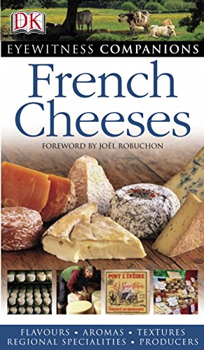 Stock image for French Cheeses (Eyewitness Companions) for sale by Half Price Books Inc.