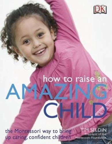 Stock image for How to raise an Amazing Child for sale by WorldofBooks