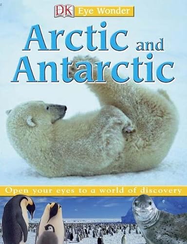 9781405313032: Arctic and Antarctic (Eye Wonder)
