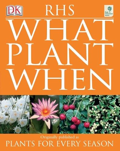 9781405313896: RHS What Plant When: Plants for Every Season
