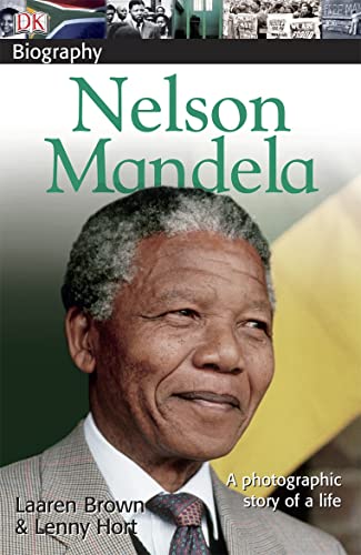 Imagen de archivo de DK Biography: Nelson Mandela: A Photographic Story of a Life Brown, Laaren and Hort, Lenny a la venta por Re-Read Ltd