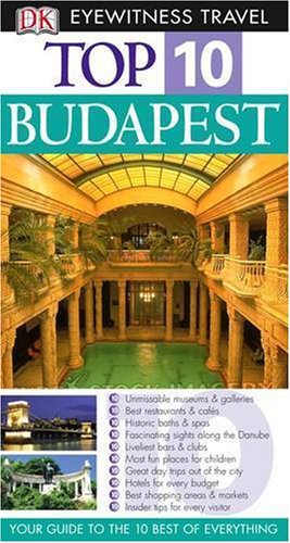 Stock image for DK Eyewitness Top 10 Travel Guide: Budapest: Eyewitness Travel Guide 2006 (DK Eyewitness Travel Guide) for sale by WorldofBooks