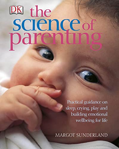 9781405314862: The Science of Parenting: Practical guidance on sleep, crying, play and building emotional wellbeing for life