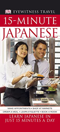 Beispielbild fr 15-Minute Japanese: Learn Japanese in just 15 minutes a day (Eyewitness Travel 15-Minute) zum Verkauf von WorldofBooks