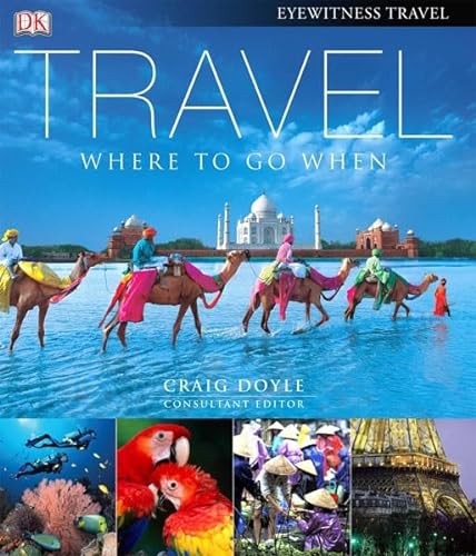 9781405315203: Travel: Where to Go When: Consultant Editor: Craig Doyle [Lingua Inglese]