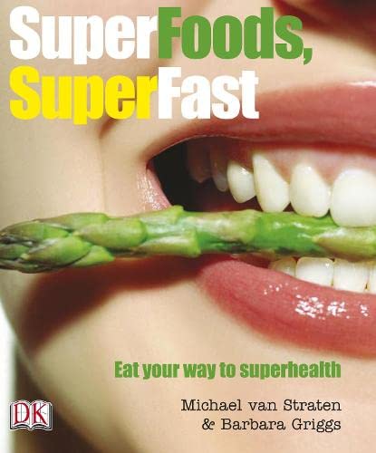 Stock image for Superfoods Super Fast: Eat Your Way to Superhealth for sale by WorldofBooks