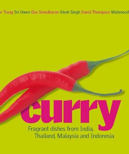 Imagen de archivo de Curry: Fragrant Dishes from India, Thailand, Malaysia and Indonesia a la venta por MusicMagpie