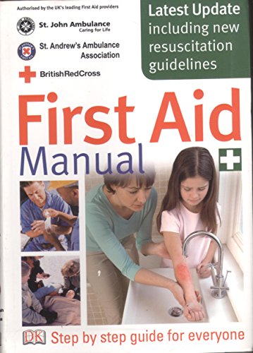 Beispielbild fr First Aid Manual: The Authorised Manual of St. John Ambulance, St. Andrew's Ambulance Association, and the British Red Cross zum Verkauf von medimops