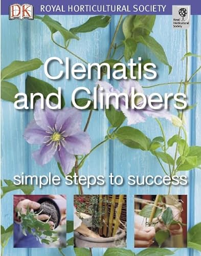 Beispielbild fr Clematis and Climbers: Simple steps to success (RHS Simple Steps to Success) zum Verkauf von WorldofBooks