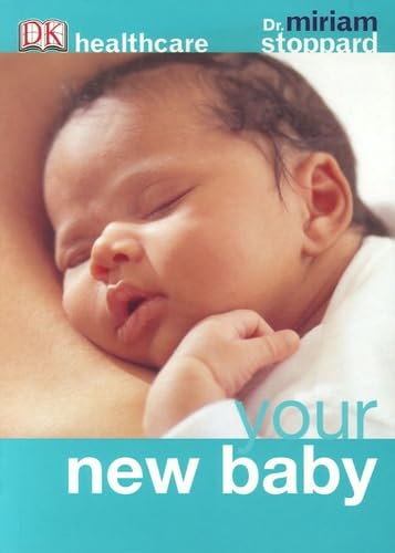 Your New Baby (DK Healthcare) (9781405316453) by Miriam Stoppard