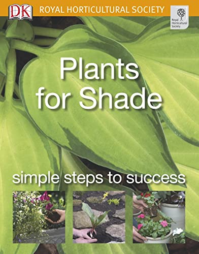Plants for Shade: Simple Steps to Success (RHS Simple Steps to Success) - Mikolajski, Andrew