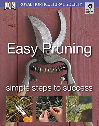 Stock image for Easy Pruning Simple Steps To Success (Royal Horticultural Society) (RHS Simple Steps to Success) for sale by WorldofBooks
