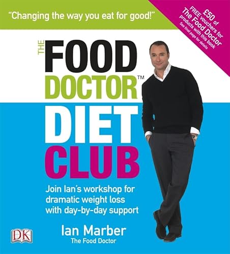 Stock image for The Food Doctor Diet Club : Day-by-Day Support - Dramatic Results in Just 30 Days for sale by Better World Books