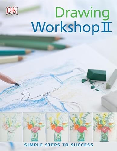 Beispielbild fr Drawing Workshop II: Simple Steps to Success zum Verkauf von WorldofBooks