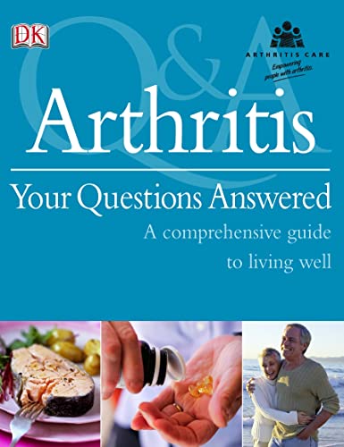 9781405317726: Arthritis Your Questions Answered: A Comprehensive Guide to Living Well