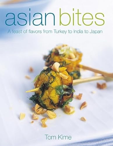 Beispielbild fr Asian Bites: A Feast of Flavours from Turkey through India to Thailand zum Verkauf von AwesomeBooks