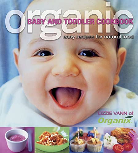 9781405319645: Organic Baby and Toddler Cookbook: Easy Recipes for Natural Food