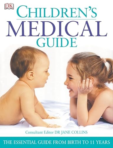 Beispielbild fr Children's Medical Guide: The Essential Guide from Birth to 11 Years (Great Ormond Street) zum Verkauf von AwesomeBooks