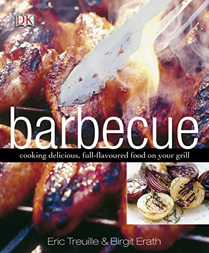 Beispielbild fr Barbecue : Cooking Delicious, Full-Flavoured Food on Your Grill zum Verkauf von Better World Books Ltd