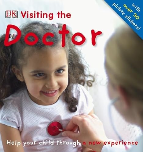 Visiting the Doctor: Help Your Child Through a New Experience (First Steps) (9781405320214) by Dorling Kindersley