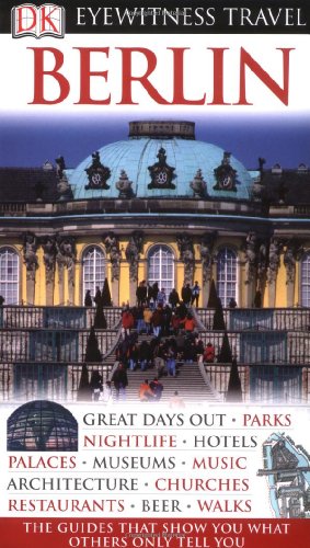 Stock image for DK Eyewitness Travel Guide: Berlin: Eyewitness Travel Guide 2008 for sale by WorldofBooks