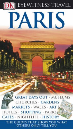 Beispielbild fr DK Eyewitness Travel Guide: Paris: Eyewitness Travel Guide 2008 zum Verkauf von WorldofBooks