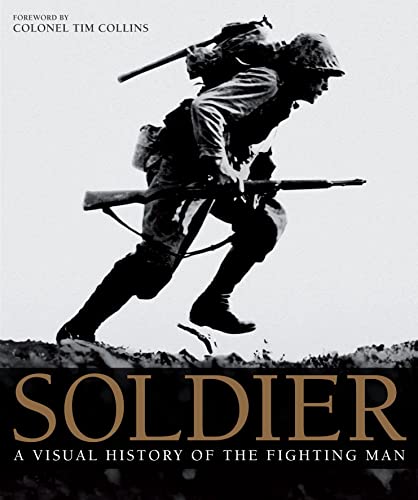 Stock image for Soldier: A Visual History of the Fighting Man for sale by AwesomeBooks